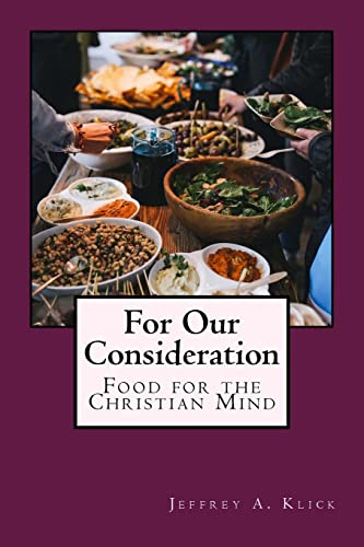Stock image for For Our Consideration: Food for the Christian Mind for sale by HPB-Diamond
