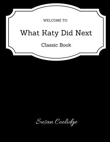 Stock image for What Katy Did Next (Carr Family, #3) - Classic Book for sale by WorldofBooks