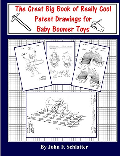 Stock image for The Great Big Book of Really Cool Patent Drawings for Baby Boomer Toys for sale by Welcome Back Books