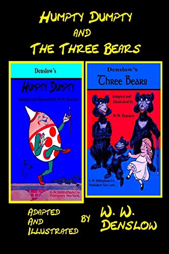 Beispielbild fr Humpty-Dumpty and The Three Bears: Adapted and Illustrated by W.W. Denslow zum Verkauf von Lucky's Textbooks