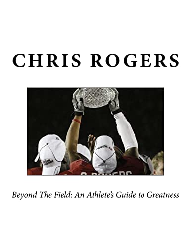 9781548967611: (BW) Beyond The Field: An Athlete's Guide to Greatness Advanced