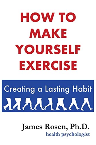 Beispielbild fr How To Make Yourself Exercise: Creating a Lasting Habit zum Verkauf von ThriftBooks-Atlanta