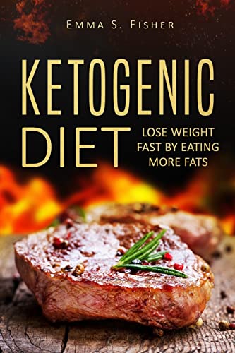 Imagen de archivo de Ketogenic Diet: Lose Weight Fast by Eating More Fats a la venta por Lucky's Textbooks