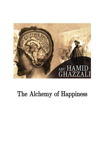 Beispielbild fr The Alchemy of Happiness: [Original version] zum Verkauf von ThriftBooks-Dallas