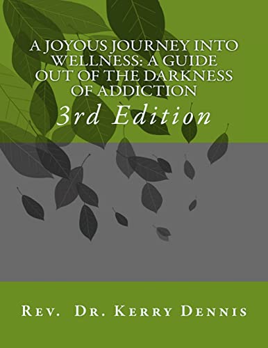 Beispielbild fr A Joyous Journey Into Wellness: A Guide Out of the Darkness of Addiction: 3rd Edition zum Verkauf von THE SAINT BOOKSTORE