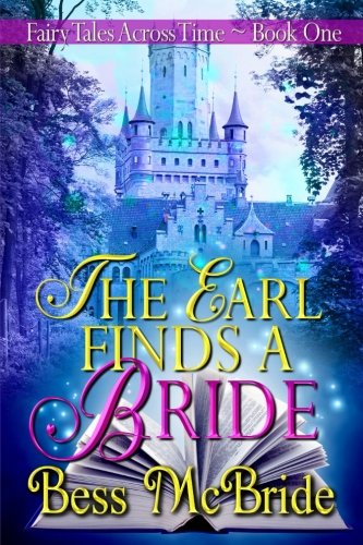 Beispielbild fr The Earl Finds a Bride (Fairy Tales Across Time) (Volume 1) zum Verkauf von Basement Seller 101