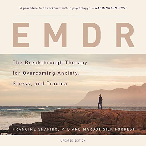9781549101243: EMDR: The Breakthrough Therapy for Overcoming Anxiety, Stress, and Trauma