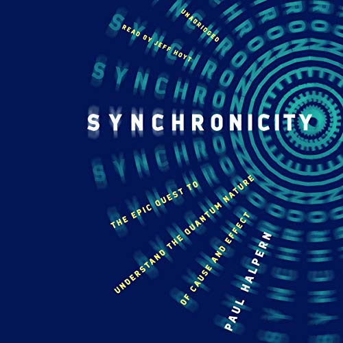 Stock image for Synchronicity: The Epic Quest to Understand the Quantum Nature of Cause and Effect for sale by SecondSale