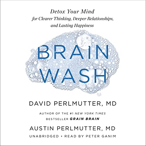 Stock image for Brain Wash: Detox Your Mind for Clearer Thinking, Deeper Relationships, and Lasting Happiness for sale by SecondSale