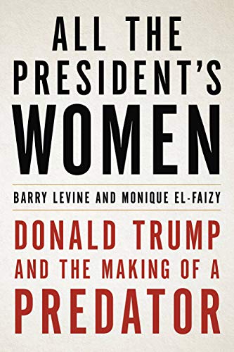 Imagen de archivo de All the President's Women: Donald Trump and the Making of a Predator a la venta por HPB-Red