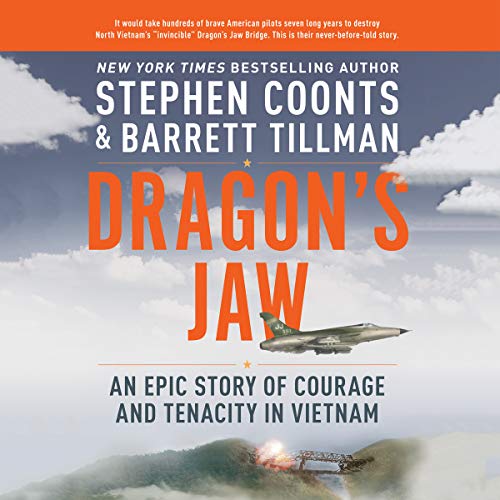 Beispielbild fr Dragon`s Jaw: An Epic Story of Courage and Tenacity in Vietnam: Library Edition zum Verkauf von Buchpark