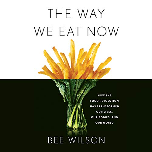 Beispielbild fr The Way We Eat Now: How the Food Revolution Has Transformed Our Lives, Our Bodies, and Our World zum Verkauf von Buchpark