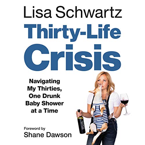 9781549125836: Thirty-Life Crisis: Navigating My Thirties, One Drunk Baby Shower at a Time: Library Edition