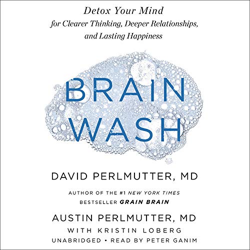 Stock image for Brain Wash: Detox Your Mind for Clearer Thinking, Deeper Relationships, and Lasting Happiness for sale by Half Price Books Inc.