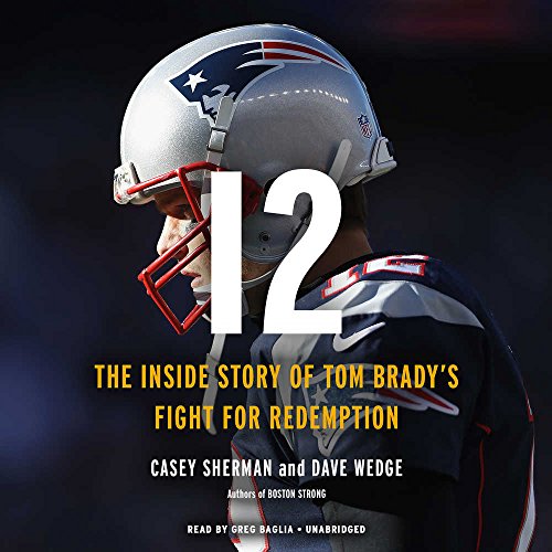 9781549144615: 12: The Inside Story of Tom Brady's Fight for Redemption; Library Edition