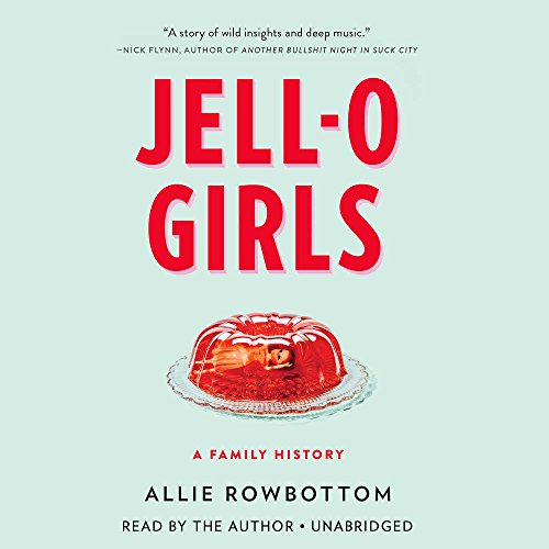 9781549144738: Jell-O Girls Lib/E: A Family History