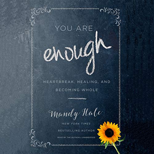 Beispielbild fr You Are Enough: Heartbreak, Healing, and Becoming Whole zum Verkauf von Buchpark