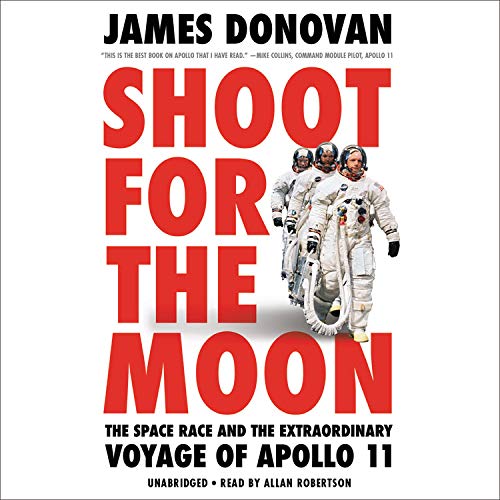 Imagen de archivo de Shoot for the Moon: The Space Race and the Extraordinary Voyage of Apollo 11 a la venta por Y-Not-Books