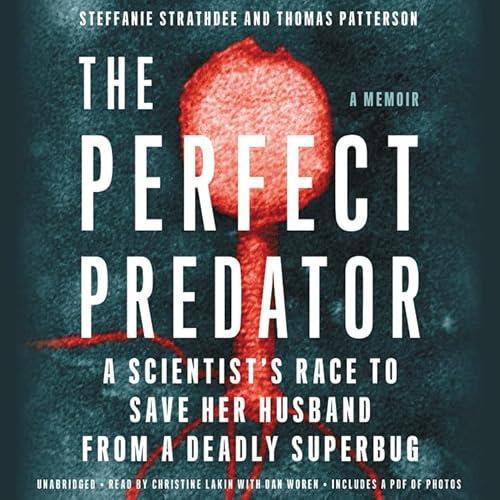 Imagen de archivo de The Perfect Predator: A Scientist's Race to Save Her Husband from a Deadly Superbug, Includes PDF of Photos a la venta por Revaluation Books