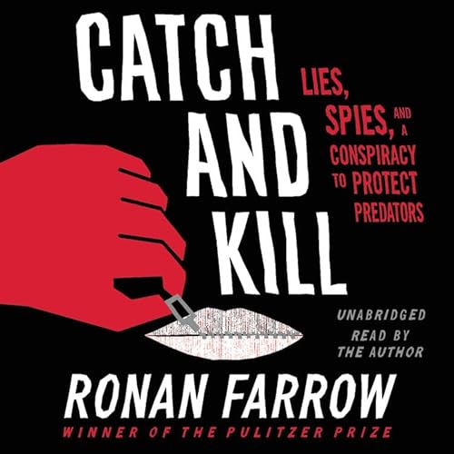 Imagen de archivo de Catch and Kill: Lies, Spies, and a Conspiracy to Protect Predators ; Library Edition a la venta por Buchpark