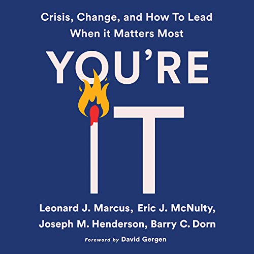 Beispielbild fr You`re It: Crisis, Change, and How to Lead When It Matters Most, Library Edition : Includes a PDF of Supplemental Material zum Verkauf von Buchpark