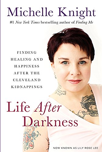 Imagen de archivo de Life After Darkness: Finding Healing and Happiness After the Cleveland Kidnappings a la venta por HPB-Diamond