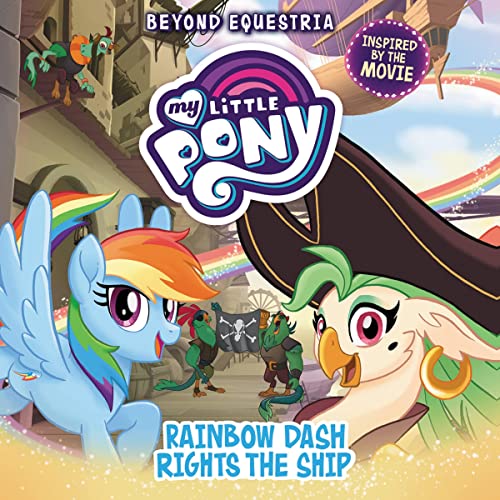 Stock image for My Little Pony: Beyond Equestria: Rainbow Dash Rights the Ship (Beyond Esquestria, Book 4) (My Little Pony: Beyond Esquestria) for sale by HPB-Diamond