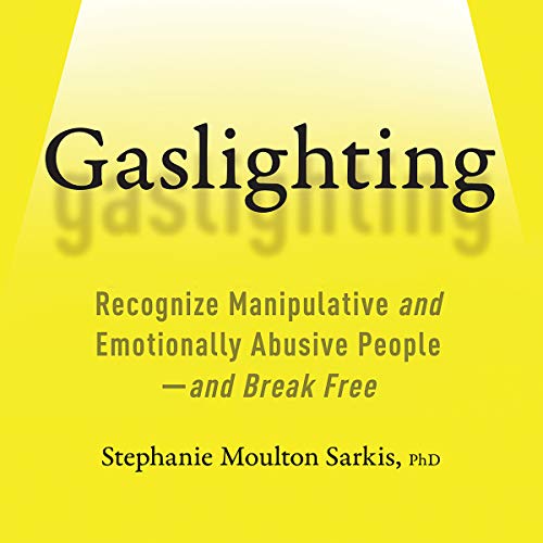 Stock image for Gaslighting: Recognize Manipulative and Emotionally Abusive People--and Break Free for sale by Save With Sam