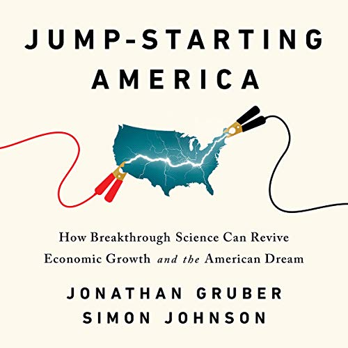 9781549180019: Jump-Starting America: How Breakthrough Science Can Revive Economic Growth and the American Dream