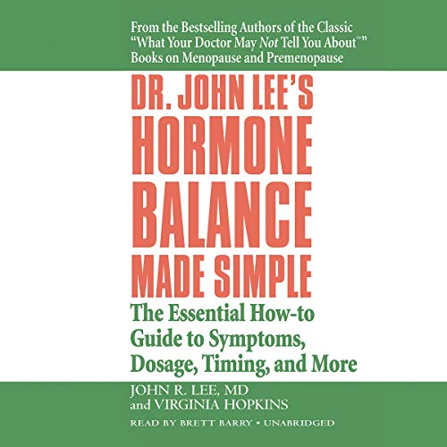 Imagen de archivo de Dr. John Lee's Hormone Balance Made Simple: The Essential How-to Guide to Symptoms, Dosage, Timing, a la venta por Save With Sam