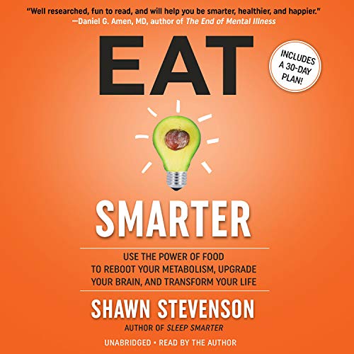 Beispielbild fr Eat Smarter : Use the Power of Food to Reboot Your Metabolism, Upgrade Your Brain, and Transform Your Life zum Verkauf von AHA-BUCH GmbH