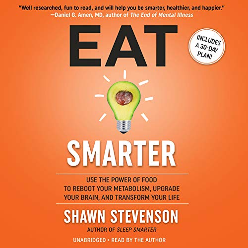 9781549182778: Eat Smarter: Use the Power of Food to Reboot Your Metabolism, Upgrade Your Brain, and Transform Your Life