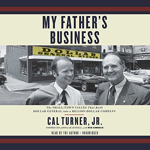 9781549199363: My Father's Business: The Small-Town Values That Built Dollar General Into a Billion-Dollar Company