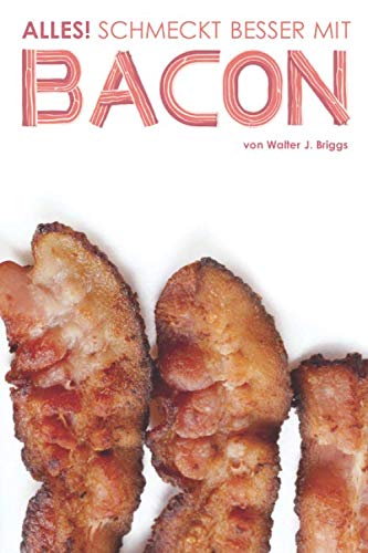 Imagen de archivo de Alles schmeckt besser mit Bacon a la venta por medimops