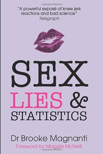 Beispielbild fr Sex, Lies & Statistics: The truth Julie Bindel doesn't want you to read zum Verkauf von WorldofBooks