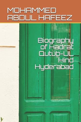 9781549506505: Biography of Hadrat Qutub-UL Hind Hyderabad