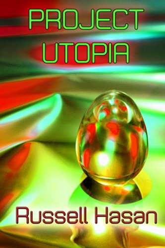 Stock image for Project Utopia: A Libertarian Science Fiction Anthology (A Useful Fantasy - Self-Esteem YA Fiction, Fantasy, Science Fiction, Dystopian, Paranormal, Urban Fantasy, Soft Horror) [Soft Cover ] for sale by booksXpress