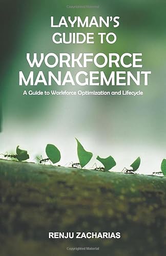 Beispielbild fr Layman's Guide to Workforce Management: A Guide to Workforce Optimization and Life-cycle zum Verkauf von medimops