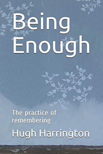 Beispielbild fr Being Enough: The practice of remembering zum Verkauf von Revaluation Books