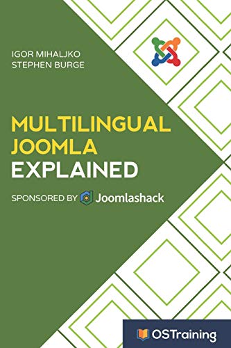 Stock image for Multilingual Joomla Explained: Your Step-by-Step Guide to Building Multilingual Joomla Sites for sale by THE SAINT BOOKSTORE