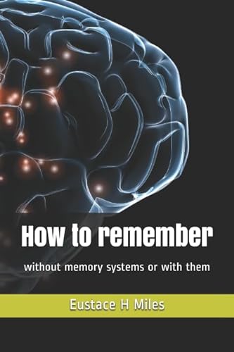 Stock image for How to remember: without memory systems or with them for sale by Revaluation Books