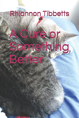 Stock image for A Cure or Something Better (A Series of Powerful Excursions Through Hope) for sale by Revaluation Books