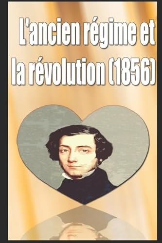 9781549531941: L'ancien rgime et la rvolution (1856)
