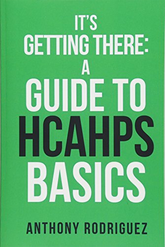 Imagen de archivo de It's Getting There: A Guide to HCAHPS Basics a la venta por Revaluation Books