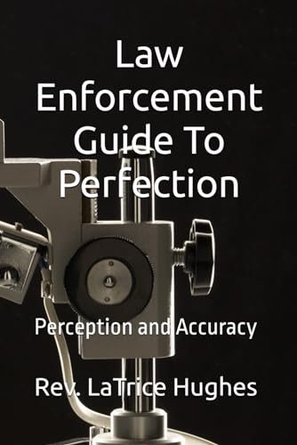 Stock image for Law Enforcement Guide To Perfection: Perception and Accuracy for sale by California Books