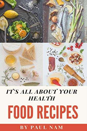 9781549555008: It's All About Your Health: Food Recipes