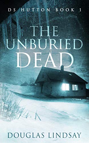 Stock image for The Unburied Dead: DS Hutton Book 1 for sale by Revaluation Books