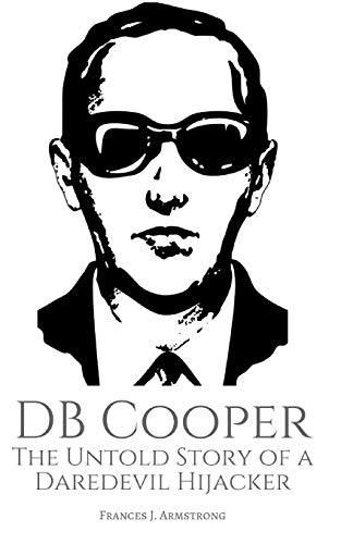 9781549564024: DB COOPER: The Untold Story of a Daredevil Hijacker