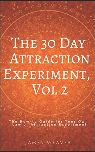 Beispielbild fr The 30 Day Attraction Experiment, Vol 2: The How-to Guide for Your Own Law of Attraction Experiment zum Verkauf von WorldofBooks