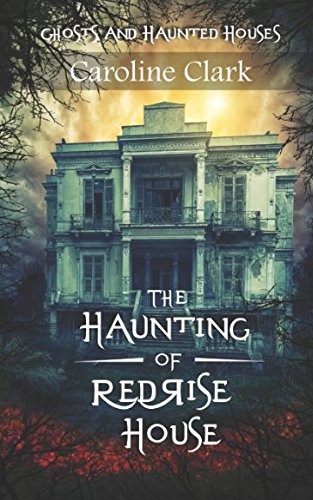 Stock image for The Haunting of RedRise House: Ghosts and Haunted Houses for sale by ThriftBooks-Dallas